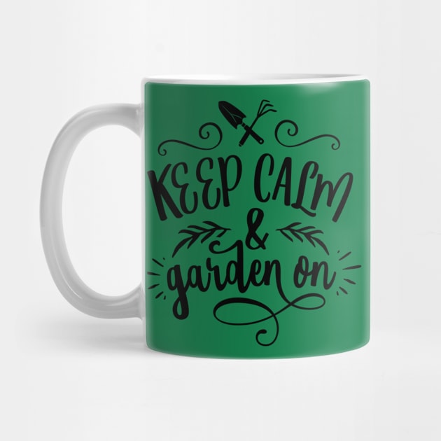 Keep calm and garden on by trendybestgift